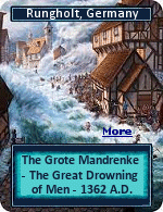 In AD 1362, a terrible storm broke through the dykes in the Wadden Sea, protecting medieval people living in the marshy foreland. Later called the Grote Mandrenke  The Great Drowning of Men  a whole town, Rungholt, together with 42 parishes, disappeared.